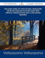 Kama Sutra of Vatsyayana; Translated from the Sanscrit in Seven Parts With