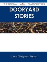 Dooryard Stories - The Original Classic Edition