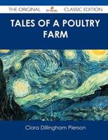 Tales of a Poultry Farm - The Original Classic Edition