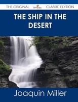 Ship in the Desert - The Original Classic Edition