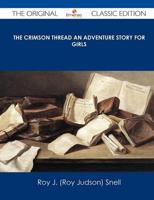Crimson Thread an Adventure Story for Girls - The Original Classic Edition