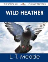 Wild Heather - The Original Classic Edition