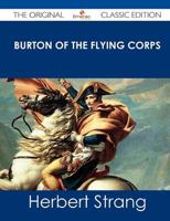 Burton of the Flying Corps - The Original Classic Edition