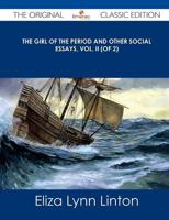 Girl of the Period and Other Social Essays, Vol. II (Of 2) - The Original C