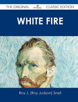 White Fire - The Original Classic Edition