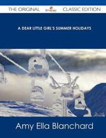 Dear Little Girl's Summer Holidays - The Original Classic Edition