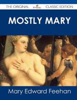 Mostly Mary - The Original Classic Edition