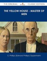 Yellow House - Master of Men - The Original Classic Edition