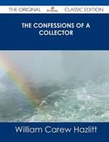 Confessions of a Collector - The Original Classic Edition
