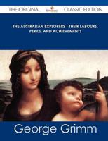 Australian Explorers - Their Labours, Perils, and Achievements - The Origin