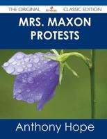 Mrs. Maxon Protests - The Original Classic Edition