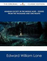 Arabian Society in the Middle Ages - Studies from the Thousand and One Nigh