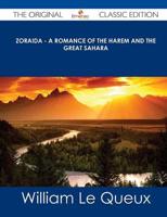 Zoraida - A Romance of the Harem and the Great Sahara - The Original Classi