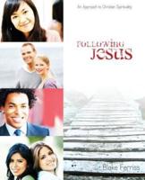 Following Jesus: An Approach to Christian Spirituality