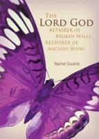The Lord God: Repairer of Broken Walls, Restorer of Ancient Ruins
