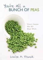 You're All a Bunch of Peas