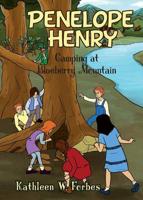 Camping at Blueberry Mountain: Penelope Henry Book 1