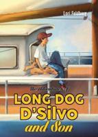 The Adventures of Long Dog D'Silvo and Son