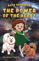 The Power of the Heart: Kate Goodness Book 1