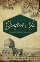 Grafted In: A Jewish-Christian Perspective