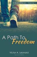 A Path to Freedom: A Book of Seven, Volume 1