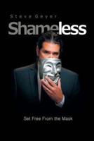 Shameless: Set Free from the Mask