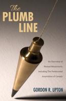 The Plumb Line: An Overview of Revival Movements Including The Pentecostal Assemblies of Canada