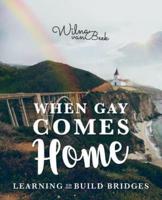 When Gay Comes Home: Learning to Build Bridges