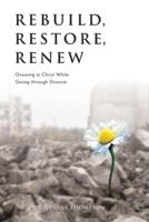 Rebuild, Restore, Renew