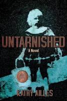 Untarnished: A Novel