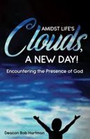 Amidst Life's Clouds, a New Day