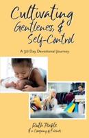 Cultivating Gentleness and Self-Control
