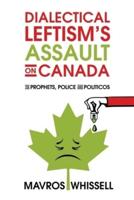 Dialectical Leftism's Assault on Canada