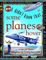 I Didn't Know That... Some Planes Hover