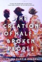 The Creation of Half-Broken People
