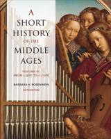 A Short History of the Middle Ages. Volume II from C.900 to C.1500