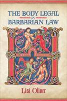 The Body Legal in Barbarian Law