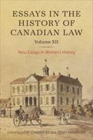 Essays in the History of Canadian Law. Volume XII New Essays in Women's History