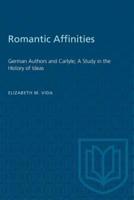 Romantic Affinities: German Authors and Carlyle; A Study in the History of Ideas