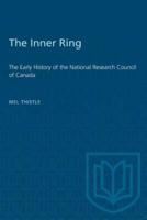 The Inner Ring: The Early History of the National Research Council of Canada