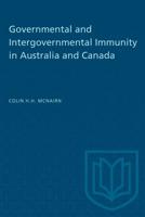 Governmental and Intergovernmental Immunity in Australia and Canada