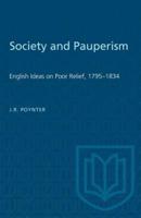 Society and Pauperism: English Ideas on Poor Relief, 1795-1834
