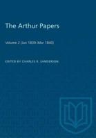 The Arthur Papers: Volume 2 (Jan 1839-Mar 1840)