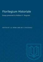 Florilegium Historiale: Essays presented to Wallace K. Ferguson