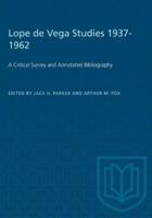 Lope de Vega Studies 1937-1962: A Critical Survey and Annotated Bibliography