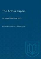 The Arthur Papers: Volume 3 (April 1840-June 1850)