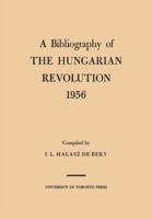 A Bibliography of the Hungarian Revolution, 1956