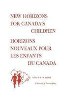New Horizons for Canada's Children/Horizons Nouveaux Pour Les Enfants Du Canada