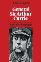 General Sir Arthur Currie