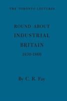 Round About Industrial Britain, 1830-1860
